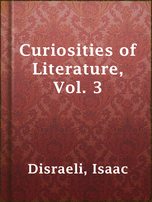 Title details for Curiosities of Literature, Vol. 3 by Isaac Disraeli - Available